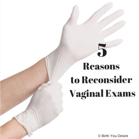 5 Reasons To Reconsider Vaginal Exams In Pregnancy And Labor