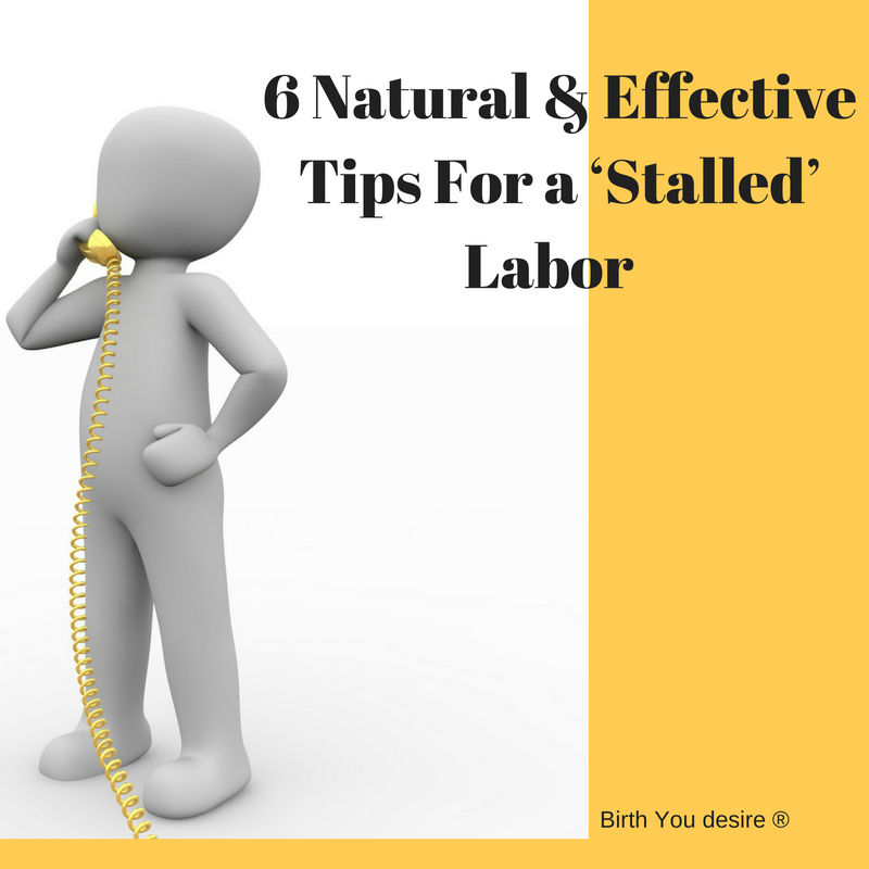 https://birthyoudesire.com/wp-content/uploads/2016/12/6-Natural-Effective-Tips-For-a-%E2%80%98Stalled%E2%80%99-Labor.png